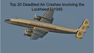 Top 20 Deadliest Air Crashes Involving the Lockheed L-1049