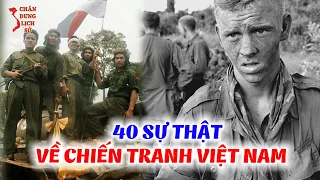 40 Sự Thật Thú Vị Về Chiến Tranh Việt Nam Có Thể Bạn Chưa Biết