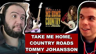 TAKE ME HOME, COUNTRY ROADS (John Denver) - Tommy Johansson - TEACHER PAUL REACTS