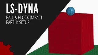 LS-Dyna Ball and Block Tutorial Part 1: Mesh and Boundary Condition Setup