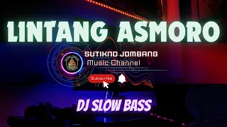 DJ LINTANG ASMORO DJ SLOW BAS