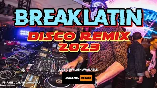 NONSTOP BREAKLATIN DISCO 2023 | DJRANEL REMIX | 32GB USB FLASH DRIVE AVAILABLE