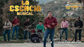 LA ESENCIA MUSICAL - LA TECOMAXTLAHUAQUEÑA