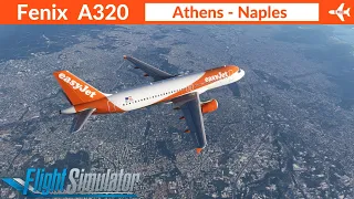 [MSFS] Fenix A320 easyJet | Athens to Naples | Full Flight | NEW SCENERY by RDPrestes