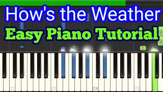 How's the Weather - Easy Piano Tutorial