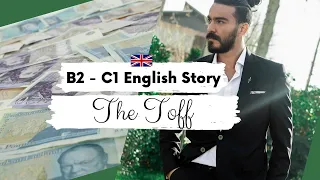 ADVANCED ENGLISH STORY 🤑 The Toff 🤑 B2 - C1 | Level 5 - Level 6 | BRITISH ENGLISH SUBTITLES + ACCENT