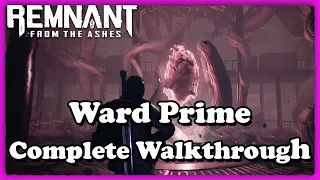 [Remnant] Subject 2923 | Ward Prime Complete Walkthrough