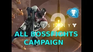 Destiny 2 - All Campaign Bossfights