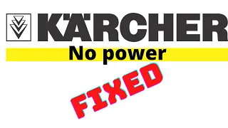 Don’t replace your karcher fixed no power /how to fix quick and easy