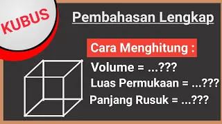 Cara Menghitung Volume Kubus, Luas Permukaan Kubus, dan Panjang Rusuk Kubus