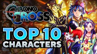 Top 10 Characters in Chrono Cross Ranked!