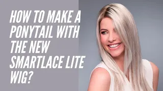 How to make a ponytail with the new smartlace lite wig?
