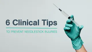 How to Prevent Needlestick Injuries | 6 Clinical Tips