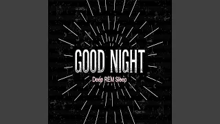 Good Night: Deep Rem Sleep Guided Meditation