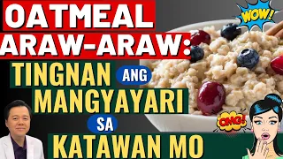 Oatmeal Araw-Araw: Tingnan ang Mangyayari sa Katawan Mo - by Doc Willie Ong