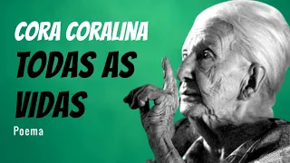Todas As Vidas | Poema de Cora Coralina com narração de Mundo Dos Poemas