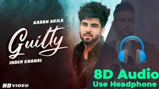 8D of Guilty | | New song 2021 | Inder Chahal | Karan Aujla | Shraddha Arya