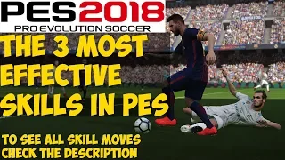 PES 2018 The 3 MOST EFFECTIVE SKILLS & TRICKS in PES