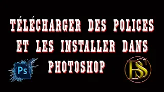 TELECHARGER et INSTALLER des POLICES dans PHOTOSHOP Bruno Sorce