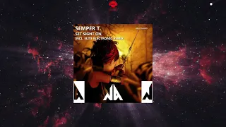 Semper T. - Set Sight On (Original Mix) [NRGIZED AUDIO]