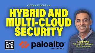 CISO Explainer: Hybrid- and Multi-Cloud Security with Palo Alto Networks | CXOTalk # 810