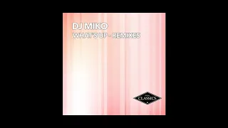 Dj Miko - What's Up (4 Non Blondes Mix Dance Mix)