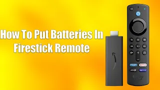 How To Put Batteries In Firestick Remote