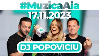 #MuzicaAia cu DJ Popoviciu | 17 NOIEMBRIE 2023