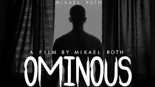 OMINOUS - Experimental Horror Short Film