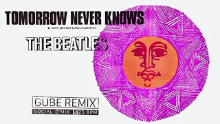 Tomorrow Never Knows - The Beatles (Gube Remix)