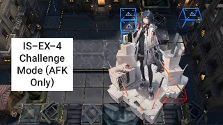 [Arknights] IS-EX-4 Challenge Mode (AFK Only)