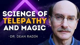 This Scientist PROVES That MAGIC and TELEPATHY Are REAL! | Dr. Dean Radin