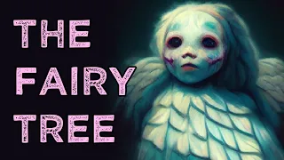 The Fairy Tree | Creepypasta