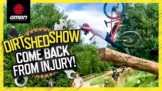 Win The Mental Health Battle! How To Come Back From Injury | Dirt Shed Show 444