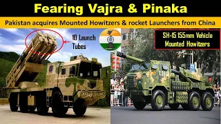 Fearing Vajra & Pinaka: Pakistan acquires Mounted Howitzers & rocket Launchers from China