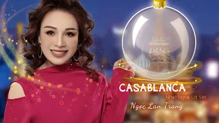 Casablanca - Ngọc Lan Trang | Nhạc Tết Êm Dịu Thư Giãn 2024