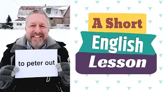 Learn the English Phrases TO PETER OUT and TO GO ALL OUT - A Short English Lesson with Subtitles