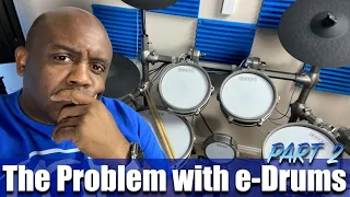 The Problem with Alesis, Simmons, Yamaha and Roland e-Drums Sounds Part 2