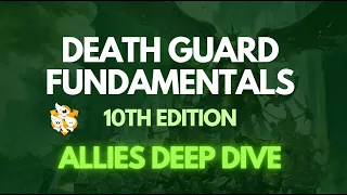 Death Guard 10th Ed Competitive Fundamentals Part Six: Allies Deep Dive
