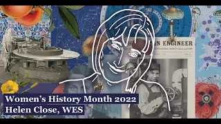 Women's History Month 2022 - Helen Close, WES