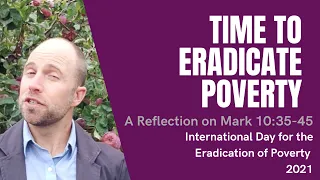 Ending Poverty - A Reflection on Mark 10:35-45