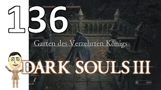 Garten des verzehrten Königs - #136 - Dark Souls 3