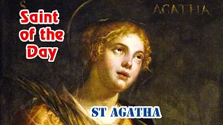 St Agatha | Saint of the Day with Fr Lindsay | 5 February 2021