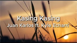 Juan Karlos ft. Kyle Echarri - Kasing Kasing (w/ Lyrics)