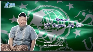 KH. Hasyim Asyari dalam kacamata Gus Fahmi Amrullah (Pengasuh Pondok Pesantren Putri Tebu Ireng)