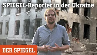 SPIEGEL-Reporter in der Ukraine: Fragen stellen, bis die Einschläge zu nah kommen | DER SPIEGEL