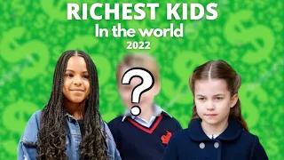Top 10 Richest Kids in the world 2022!