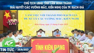 Chủ tịch UBND tỉnh Lâm Minh Thành giải quyết các vướng mắc, kiến nghị của Tp. Rạch Giá | THKG