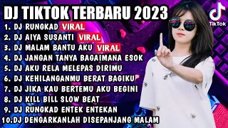 DJ TIKTOK TERBARU 2023 - DJ RUNGKAD X AIYA SUSANTI FULL BASS TERBARU