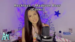 Reckless - Madison Beer (cover by Annissa Murad)